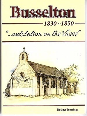 Busselton: Outstation on the Vasse 1830 - 1850 by Rodger Jennings
