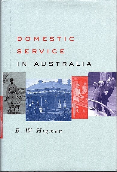 Domestic Service in Australia by B W Higman