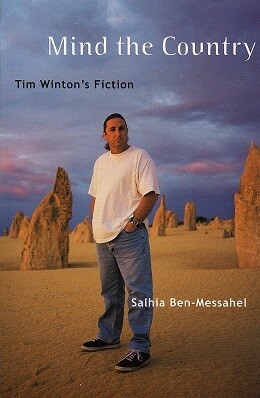 Mind the Country: Tim Winton's Fiction by Salhia Ben-Messahel