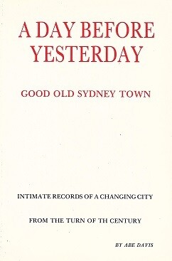 A Day Before Yesterday: Good Old Sydney Town by Abe Davis