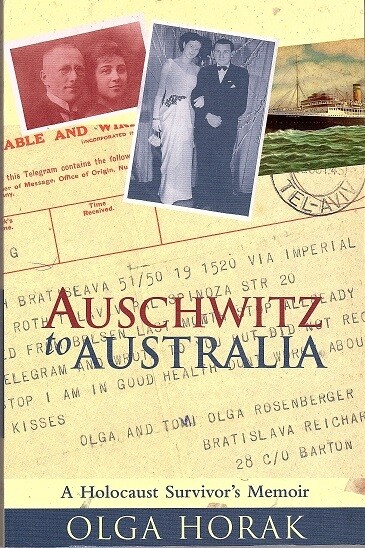 Auschwitz to Australia: A Holocaust Survivor's Memoir by Olga Horak