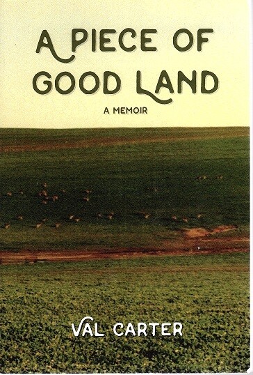 A Piece of Good Land: A Memoir by Val Carter