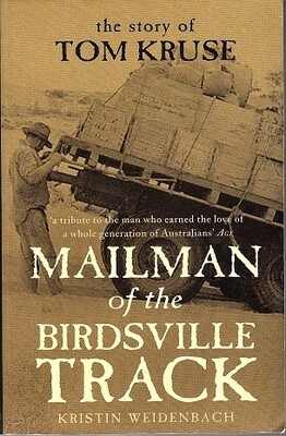 Mailman of the Birdsville Track: The Story of Tom Kruse by Kristin Weidenbach