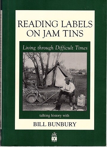 Reading Labels on Jam Tins: Living Through Difficult Times by Bill Bunbury