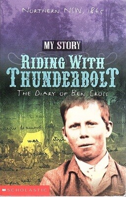 Riding with Thunderbolt: The Diary of Ben Cross Northern New South Wales, 1865: My Story Series by Allan Baillie