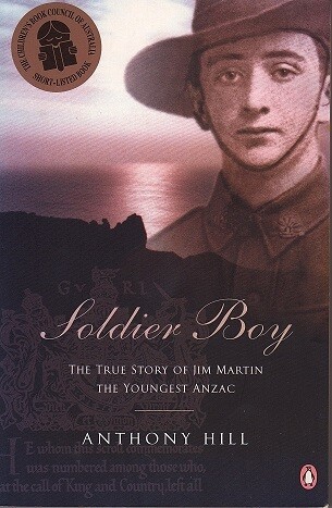 Soldier Boy: The True Story of Jim Martin the Youngest Anzac by Anthony Hill