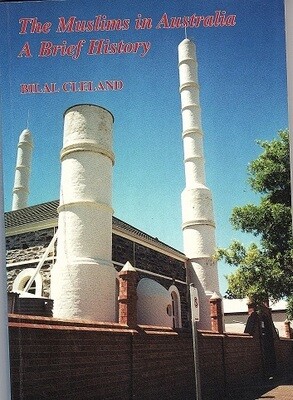 The Muslims in Australia: A Brief History by Bilal Cleland