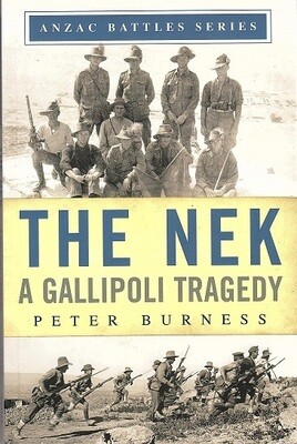 The Nek: A Gallipoli Tragedy (Anzac Battles Series) by Peter Burness