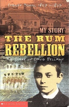 The Rum Rebellion: The Diary of David Bellamy - My Story by Libby Gleeson [Secondhand]