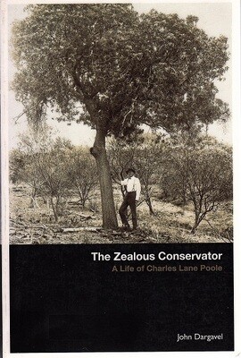 The Zealous Conservator: A Life of Charles Lane Poole by John Dargavel