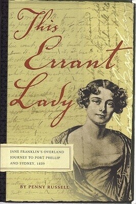 This Errant Lady: Jane Franklin's Overland Journey, 1839 by Penny Russell