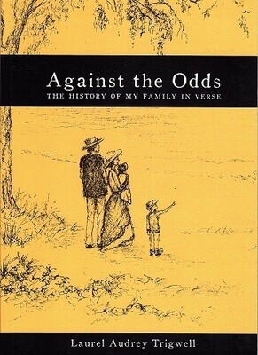 Against the Odds: The History of My Family in Verse by Laura Audrey Trigwell