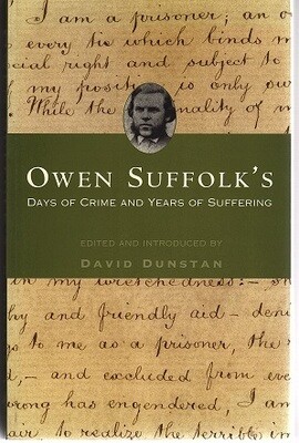 Owen Suffolk&#39;s Days of Crime and Years of Suffering edited and introduced by David Dunstan