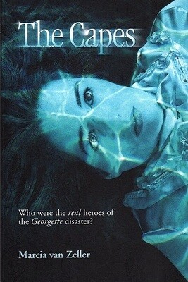 The Capes: Who Were the Real Heroes of the Georgette Disaster? by Marcia van Zeller