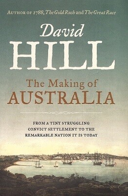 The Making of Australia by David Hill