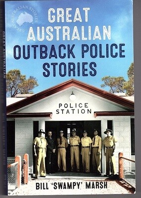 Great Australian Outback Police Stories (Great Australian Stories) by Bill 