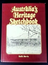 Australia's Heritage Sketchbook by Keith Norris