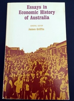 Essays in Economic History of Australia edited by James Griffin