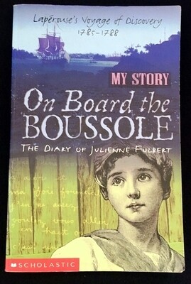On Board the Boussole: The Diary of Julienne Fulbert, Laperouse's Voyage of Discovery 1785-1788 (My Story) by Christine Edwards