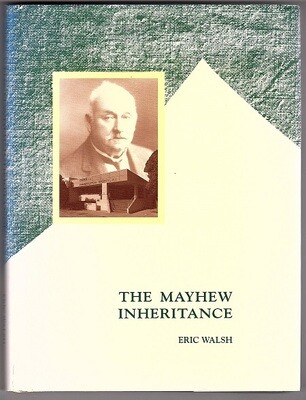 The Mayhew Inheritance (Edward Mayhew Founder of the Pharmaceutical Society of Western Australia) by Eric Walsh