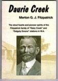 Merton G J Fitzpatrick: The Stout Hearts and Pioneer Spirits of the Fitzpatrick Family of Dairy Greek and Dalgety Downs Stations in WA by Daurie Creek