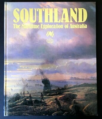 Southland: The Maritime Exploration of Australia by Trevor K Jacob and Jim Vellios