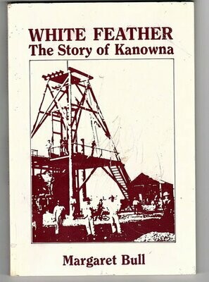 White Feather: The Story of Kanowna by Margaret Bull