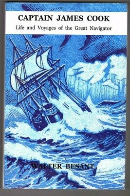 Captain James Cook: Life and Voyages of the Great Navigator by Walter Besant