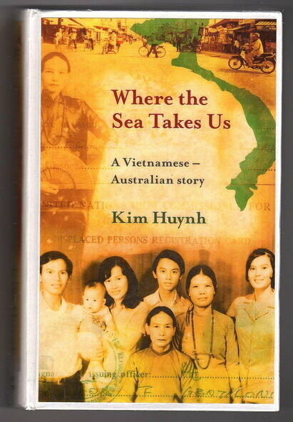 Where the Sea Takes Us: A Vietnamese Australian Story by Kim Huynh