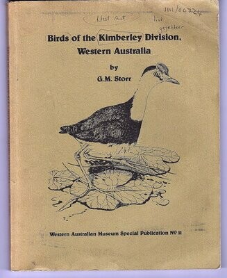 Birds of the Kimberley Division, Western Australia: Records of the Western Australian Museum Supplement No. 11 by G M Storr