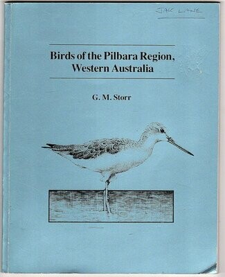 Birds of the Pilbara Region, Western Australia: Records of the Western Australian Museum Supplement No. 16 by G M Storr