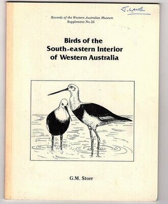 Birds of the South-Eastern Interior of Western Australia [Goldfields-Esperance Region]: Records of the Western Australian Museum Supplement No. 26 by G M Storr