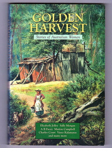 Golden Harvest: Stories of Australian Women edited by B R Coffey