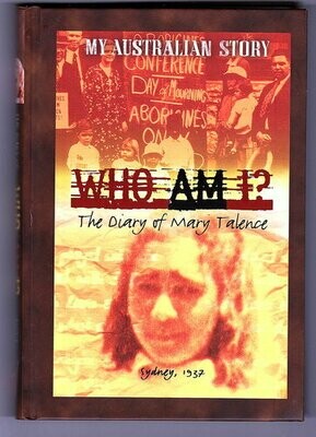 Who Am I? The Diary of Mary Talence, Sydney 1937 by Anita Heiss