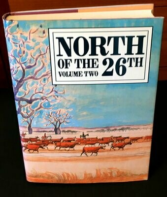 North of the 26th: A Collection of Writings, Paintings, Drawings and Photography from the Kimberley, Pilbara and Gascoyne Regions edited by Helen Weller