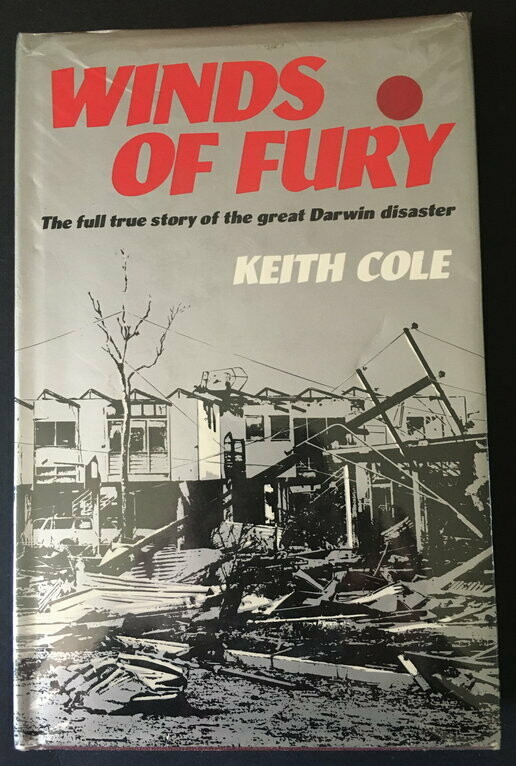Winds of Fury: The Full True Story of the Great Darwin Disaster by Keith Cole