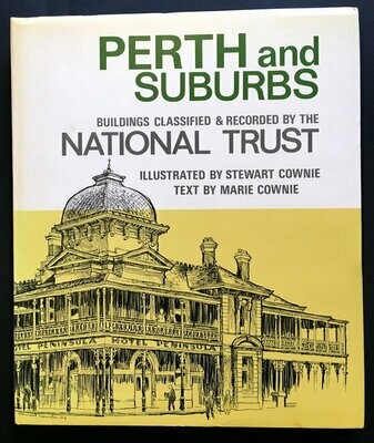Perth and Suburbs: Buildings Classified &amp; Recorded by the National Trust by Marie Cownie and Stewart Cownie