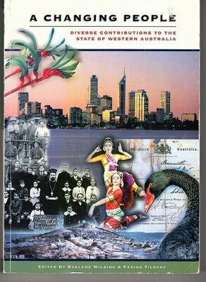 A Changing People: Diverse Contributions to the State of Western Australia edited by Raelene Wilding and Farida Tilbury