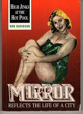 High Jinks at the Hot Pool: The Mirror Reflects the Life of the City by Ron Davidson