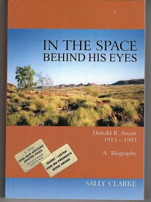 In the Space Behind His Eyes: Donald R Stuart 1913 - 1983: A Biography by Sally Clarke