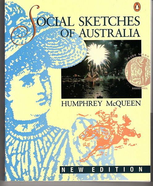 Social Sketches of Australia by Humphrey McQueen