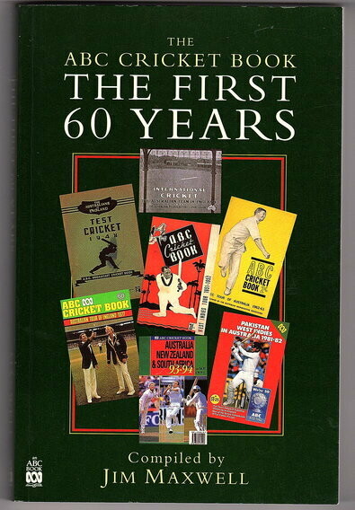 ABC Cricket Book: The First 60 Years by Jim Maxwell