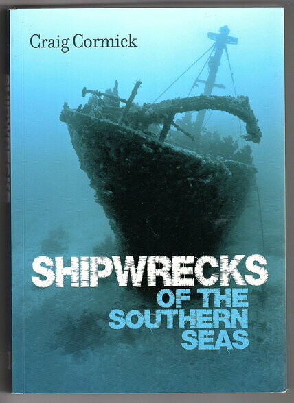 Shipwrecks of the Southern Seas by Craig Cormick