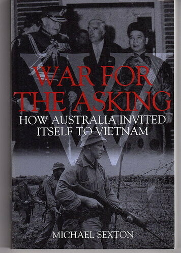 War for the Asking: How Australia Invited Itself to Vietnam by Michael Sexton