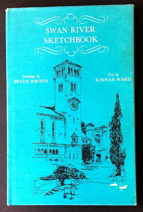 Swan River Sketchbook by Kirwan Ward and Bruce Wroth