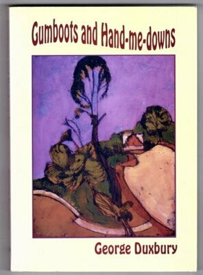 Gumboots and Hand Me Downs by George Duxbury