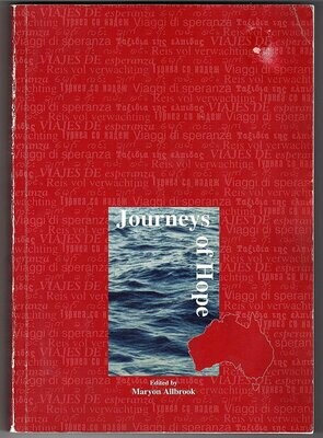 Journeys of Hope: Six Stories of Family Migration to Western Australia, 1937-1968 edited by Maryon Allbrook