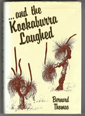 And the Kookaburra Laughed by Bernard Thomas