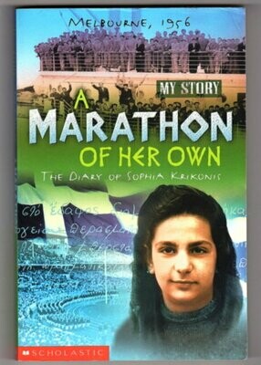 A Marathon of Her Own: The Diary of Sophia Krikonis, Melbourne, 1956 (My Story) by Irini Savvides