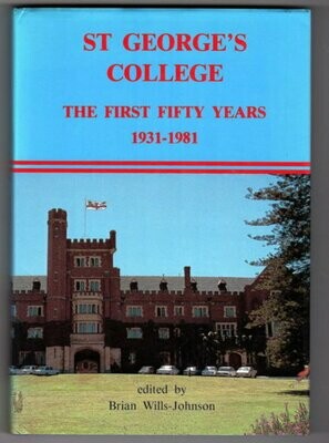 St George's College: The First Thirty Years 1931-1981 edited by Brian Wills-Johnson